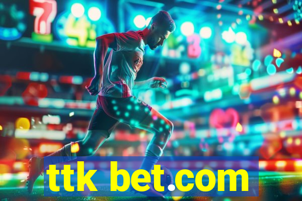 ttk bet.com